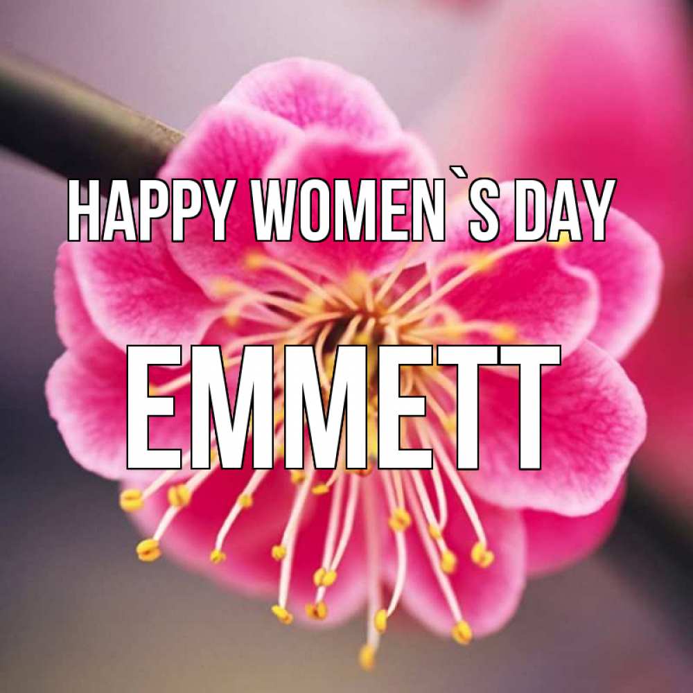 Greetings card с именем, Emmett happy women`s day цветы Greetings with text for free download 